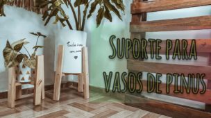 DIY: SUPORTE DE MADEIRA PARA VASOS DE PLANTAS - Faça você mesmo