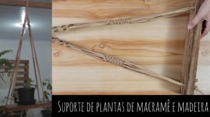 PORTA PLANTA EM MACRAMÊ COM MADEIRA - Faça você mesmo